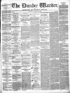 Northern Warder and General Advertiser for the Counties of Fife, Perth and Forfar Tuesday 29 August 1843 Page 1