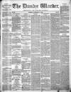 Northern Warder and General Advertiser for the Counties of Fife, Perth and Forfar Tuesday 27 February 1844 Page 1
