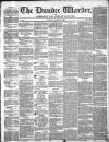 Northern Warder and General Advertiser for the Counties of Fife, Perth and Forfar Tuesday 05 March 1844 Page 1