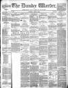Northern Warder and General Advertiser for the Counties of Fife, Perth and Forfar Tuesday 09 April 1844 Page 1