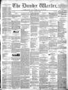 Northern Warder and General Advertiser for the Counties of Fife, Perth and Forfar Tuesday 23 April 1844 Page 1