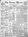 Northern Warder and General Advertiser for the Counties of Fife, Perth and Forfar Tuesday 04 June 1844 Page 1