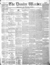Northern Warder and General Advertiser for the Counties of Fife, Perth and Forfar Tuesday 25 June 1844 Page 1