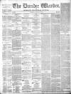 Northern Warder and General Advertiser for the Counties of Fife, Perth and Forfar Tuesday 20 August 1844 Page 1