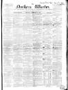 Northern Warder and General Advertiser for the Counties of Fife, Perth and Forfar Thursday 16 February 1854 Page 1