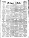 Northern Warder and General Advertiser for the Counties of Fife, Perth and Forfar Thursday 25 May 1854 Page 1