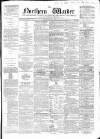Northern Warder and General Advertiser for the Counties of Fife, Perth and Forfar Saturday 01 July 1854 Page 1