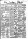 Northern Warder and General Advertiser for the Counties of Fife, Perth and Forfar Friday 12 June 1868 Page 1