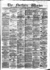 Northern Warder and General Advertiser for the Counties of Fife, Perth and Forfar Friday 17 July 1868 Page 1