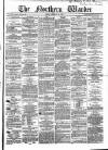 Northern Warder and General Advertiser for the Counties of Fife, Perth and Forfar Friday 26 February 1869 Page 1