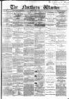 Northern Warder and General Advertiser for the Counties of Fife, Perth and Forfar Friday 09 July 1869 Page 1