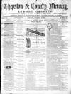 Chepstow & County Mercury Saturday 12 December 1874 Page 1