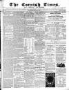 Cornish Times Saturday 29 May 1858 Page 1