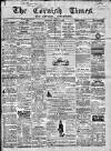 Cornish Times Saturday 28 March 1863 Page 1