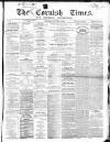 Cornish Times Saturday 01 December 1866 Page 1
