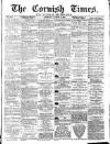 Cornish Times Saturday 03 August 1889 Page 1