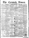 Cornish Times Saturday 26 October 1889 Page 1