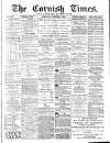 Cornish Times Saturday 07 December 1889 Page 1