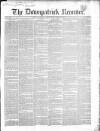 Downpatrick Recorder Saturday 01 May 1852 Page 1