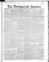 Downpatrick Recorder Saturday 29 May 1852 Page 1