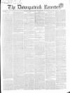 Downpatrick Recorder Saturday 28 May 1853 Page 1