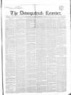 Downpatrick Recorder Saturday 17 February 1855 Page 1