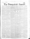 Downpatrick Recorder Saturday 12 May 1855 Page 1