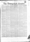 Downpatrick Recorder Saturday 16 June 1855 Page 1
