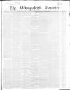 Downpatrick Recorder Saturday 01 December 1855 Page 1