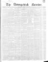 Downpatrick Recorder Saturday 17 May 1856 Page 1