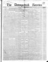 Downpatrick Recorder Saturday 13 December 1856 Page 1