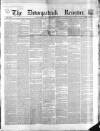 Downpatrick Recorder Saturday 24 July 1858 Page 1
