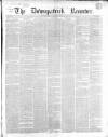 Downpatrick Recorder Saturday 24 March 1860 Page 1