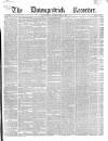 Downpatrick Recorder Saturday 05 December 1863 Page 1