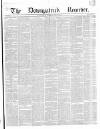 Downpatrick Recorder Saturday 23 July 1864 Page 1