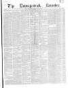 Downpatrick Recorder Saturday 30 July 1864 Page 1