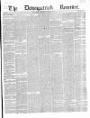 Downpatrick Recorder Saturday 15 October 1864 Page 1