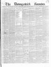 Downpatrick Recorder Saturday 29 February 1868 Page 1