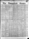 Downpatrick Recorder Saturday 15 May 1869 Page 1