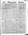Downpatrick Recorder Saturday 29 January 1870 Page 1