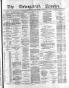 Downpatrick Recorder Saturday 13 April 1872 Page 1