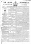 Hull Advertiser Saturday 09 May 1795 Page 1