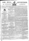Hull Advertiser Saturday 13 June 1795 Page 1