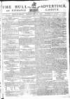 Hull Advertiser Saturday 12 May 1798 Page 1