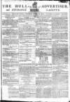 Hull Advertiser Saturday 18 October 1800 Page 1