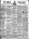 Hull Advertiser Friday 06 April 1821 Page 1
