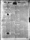Hull Advertiser Friday 11 February 1831 Page 1