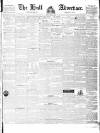 Hull Advertiser Friday 10 June 1836 Page 1