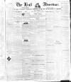 Hull Advertiser Friday 14 December 1838 Page 1