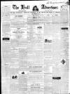 Hull Advertiser Friday 13 December 1839 Page 1